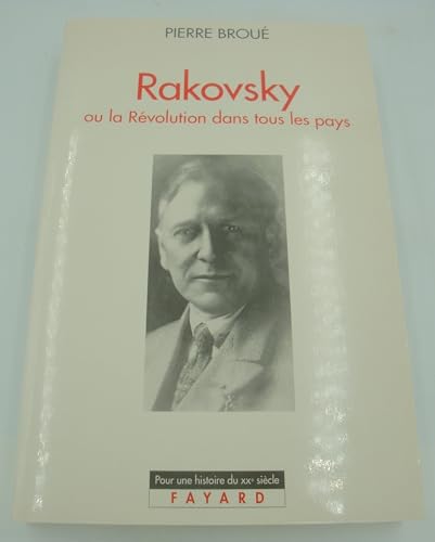 Rakovsky: Ou la RÃ©volution dans tous les pays (9782213595993) by BrouÃ©, Pierre