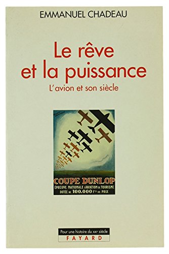 Stock image for La Rve Et La Puissance : L'aviation Au Xxe Sicle for sale by RECYCLIVRE