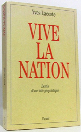 Imagen de archivo de Vive la nation : Destin d'une idologie politique a la venta por Ammareal