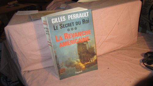 LE SECRET DU ROI *** LA REVANCHE AMERICAINE