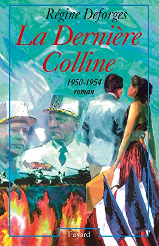 Stock image for La derniere colline: 1950-1954 : roman (French Edition) for sale by Better World Books