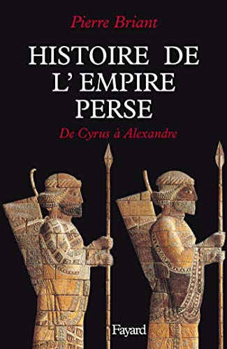 9782213596679: Histoire de l'Empire perse: De Cyrus  Alexandre