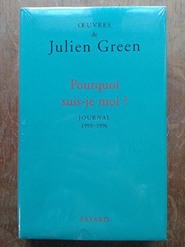 Pourquoi suis-je moi ?: Journal (1993-1996) (9782213596815) by Green, Julien