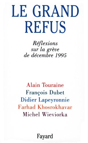 Beispielbild fr Le grand refus : Rflexions sur la grve de dcembre 1995 zum Verkauf von Ammareal