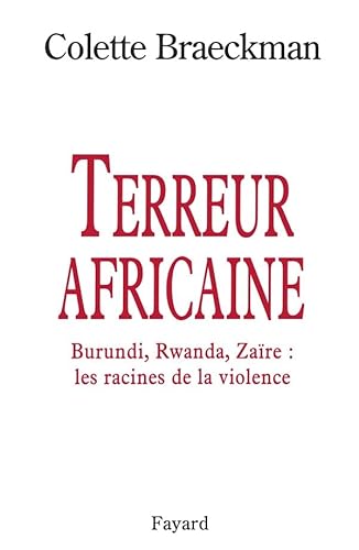 Beispielbild fr Terreur africaine: Burundi, Rwanda, Zaire, les racines de la violence (French Edition) zum Verkauf von Ergodebooks