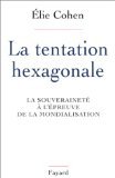 Beispielbild fr LA TENTATION HEXAGONALE. La souverainet  l'preuve de la mondialisation zum Verkauf von Ammareal