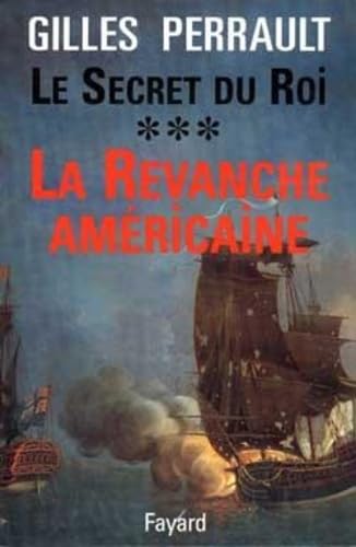 9782213597355: Le secret du roi: Tome 3, La Revanche amricaine