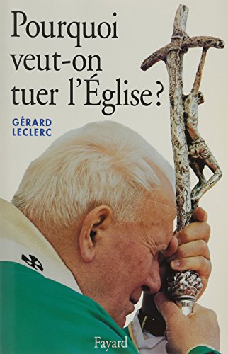 Beispielbild fr Pourquoi veut-on tuer l'glise ? zum Verkauf von Ammareal