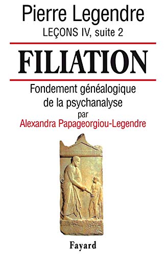 Imagen de archivo de Filiation: Fondement g n alogique de la psychanalyse (par Alexandra Papageorgiou-Legendre) a la venta por WorldofBooks