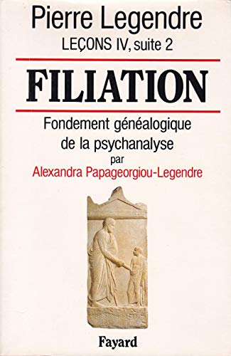 Stock image for Filiation: Fondement g n alogique de la psychanalyse (par Alexandra Papageorgiou-Legendre) for sale by WorldofBooks