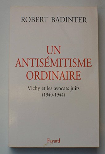 9782213598024: Un antismitisme ordinaire: Vichy et les avocats juifs (1940-1944)