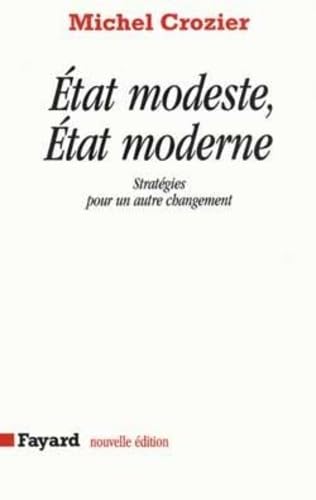 9782213598062: Etat modeste, Etat moderne: Stratgies pour un autre changement