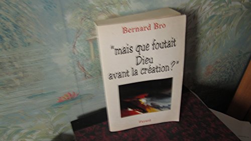 Stock image for Mais que foutait dieu avant la creation ? for sale by Librairie Th  la page