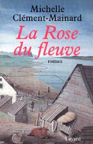 Stock image for La rose du fleuve for sale by Ammareal