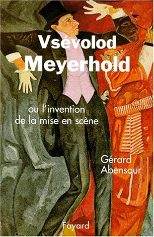 9782213598598: Vsvolod Meyerhold ou L'invention de la mise en scne