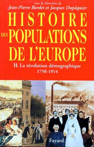 Stock image for Histoire des populations de l'Europe Tome 2: II) La r volution d mographique 1750 -1914 for sale by LeLivreVert