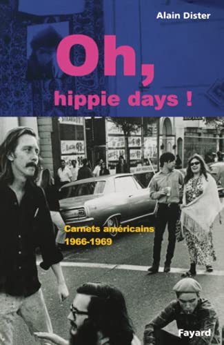 9782213598833: Oh hippie, days ! : carnets amricains 1966-1969