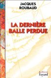 Imagen de archivo de La dernire balle perdue a la venta por Ammareal