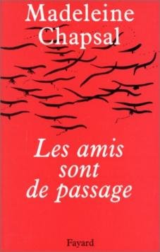 Les Amis sont de passage (9782213599069) by Chapsal, Madeleine