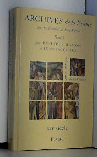 Archives de la France: Le XVIe siÃ¨cle (9782213599243) by Jacquart, Jean; Hamon, Philippe