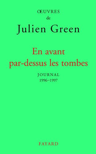 Beispielbild fr En avant par-dessus les tombes (Edition broche): Journal XVII (1996-1997) Green, Julien zum Verkauf von MaxiBooks
