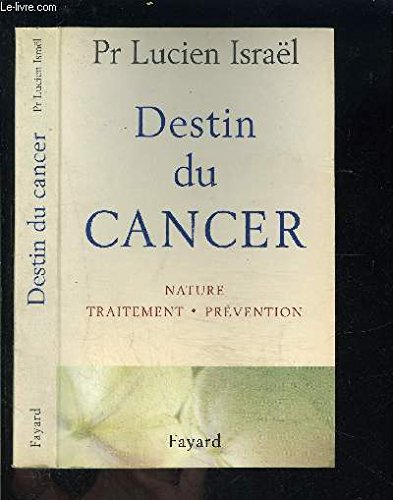 Imagen de archivo de Destin Du Cancer - Nature, Traitement, Prvention a la venta por LiLi - La Libert des Livres