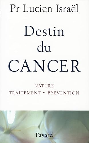 Stock image for DESTIN DU CANCER. Nature, traitement, prvention for sale by Ammareal