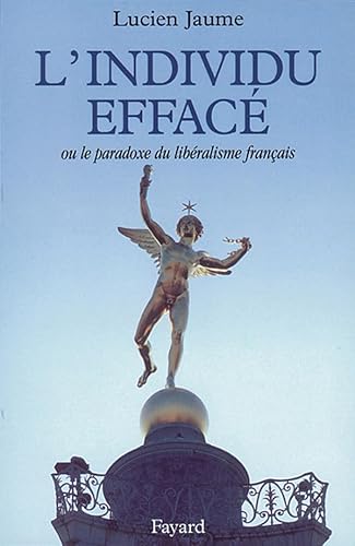 Beispielbild fr L'Individu effac ou la paradoxe du libralisme franais. zum Verkauf von medimops