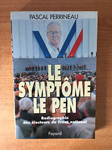 Stock image for Le symptme Le Pen. Radiographie des lecteurs du Front national for sale by Ammareal