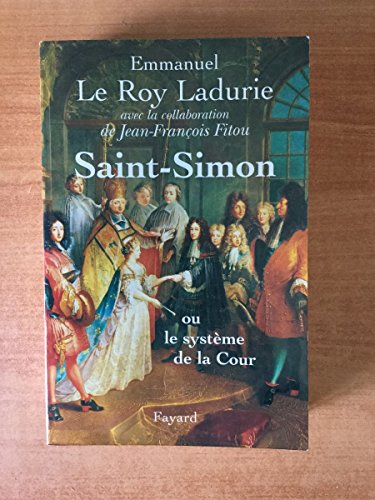 Saint-Simon Ou Le Système De La Cour