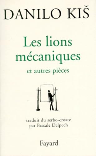 Imagen de archivo de Les Lions mcaniques: Et autres pices a la venta por Ammareal