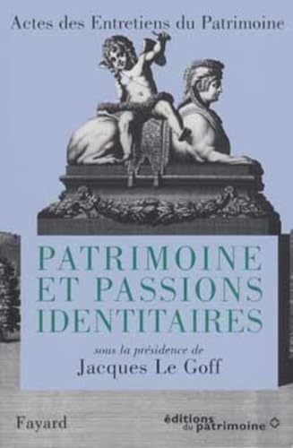 Stock image for Entretiens du patrimoine, tome 3 : Patrimoine et passions identitaires for sale by Ammareal