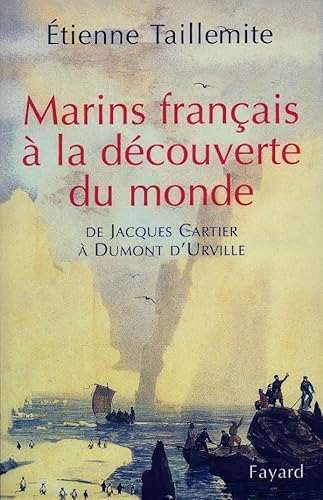 Imagen de archivo de Marins français  la d couverte du monde: De Jacques Cartier  Dumont d'Urville (French Edition) a la venta por West With The Night