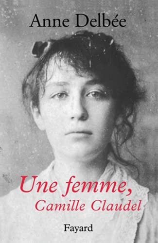 Beispielbild fr Une Femme, Camille Claudel zum Verkauf von RECYCLIVRE