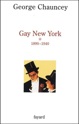 Gay New York, tome 1: 1890-1940 (9782213601229) by Chauncey, George