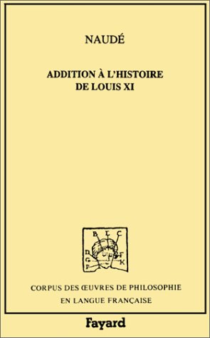 Beispielbild fr Addition A L'Histoire de Louis XI (Corpus des Oeuvres de Philosophie en Langue Francaise) (French Edition) zum Verkauf von Old Line Books