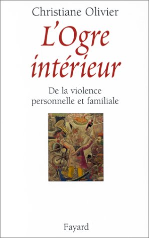 Stock image for L'Ogre Interieur: de La Violence Personnelle Et Familiale for sale by ThriftBooks-Dallas