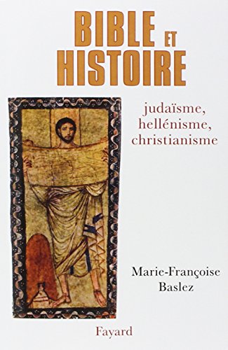 Beispielbild fr Bible et histoire : Judasme, hllnisme, christianisme zum Verkauf von medimops