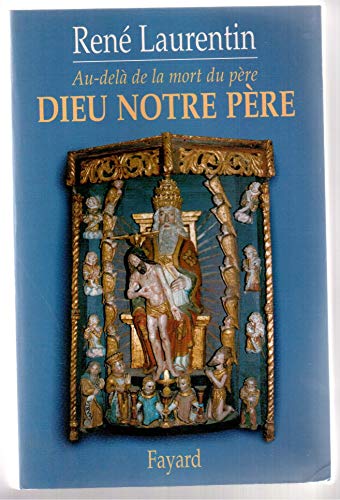 Stock image for Dieu notre p re : Au-del de la mort du p re Laurentin, Ren for sale by LIVREAUTRESORSAS