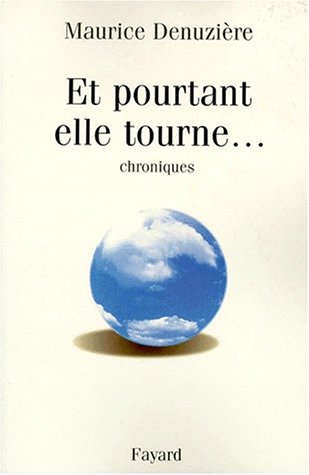 Stock image for Et pourtant elle tourne.: Chroniques [Paperback] Denuzi re, Maurice for sale by LIVREAUTRESORSAS