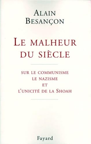 Stock image for Le malheur du si cle: sur le communisme le nazisme et l'unicit de la Shoah for sale by WorldofBooks