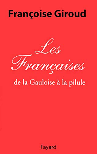 Beispielbild fr Les franaises, de la gauloise a la pilule zum Verkauf von Librairie Th  la page