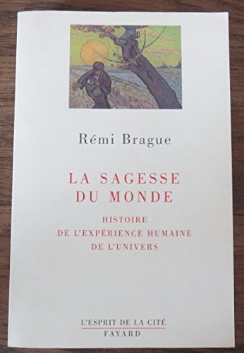 9782213602899: La sagesse du monde: Histoire de l'exprience humaine de l'univers