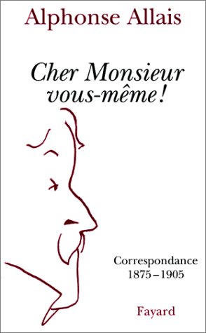 Beispielbild fr Cher Monsieur vous-même !: Correspondance 1875-1905 zum Verkauf von WorldofBooks