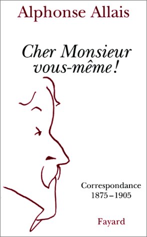 Imagen de archivo de Cher Monsieur vous-même !: Correspondance 1875-1905 a la venta por WorldofBooks