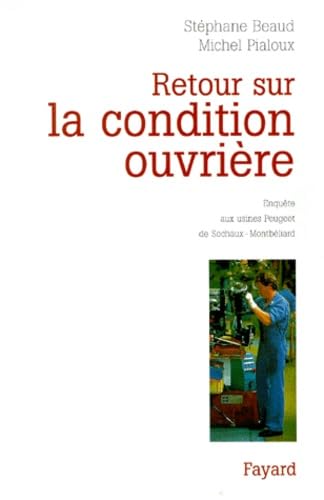 Imagen de archivo de RETOUR SUR LA CONDITION OUVRIERE. Enqute aux usines Peugeot de Sochaux-Montbliard a la venta por Ammareal