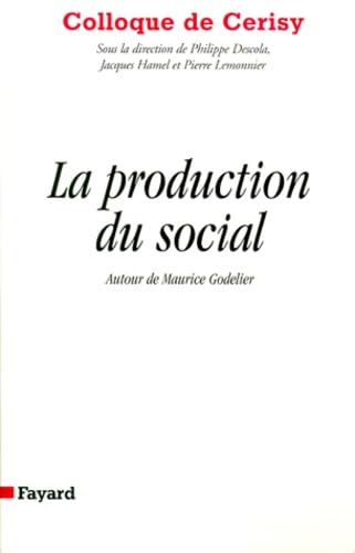 9782213603803: La producion du social: Colloque de Cerisy