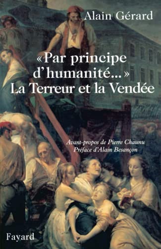 La Terreur et la VendÃ©e: " Pa principe d'humanitÃ© " (9782213603995) by GÃ©rard, Alain