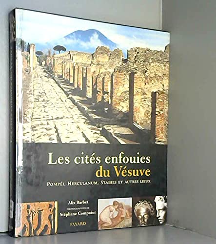 Imagen de archivo de LES CITES ENFOUIES DU VESUVE. Pompi, Herculanum, Stabies et autres lieux a la venta por medimops