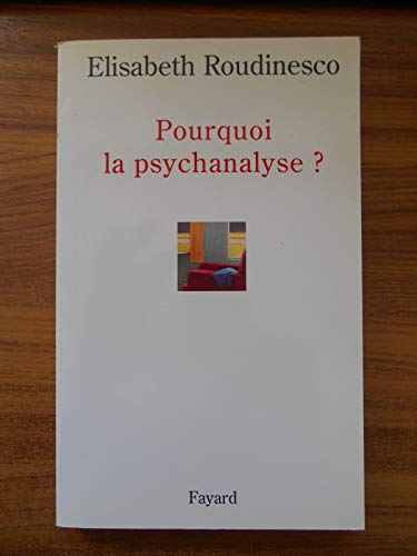 Beispielbild fr Pourquoi la psychanalyse ? zum Verkauf von Librairie Th  la page
